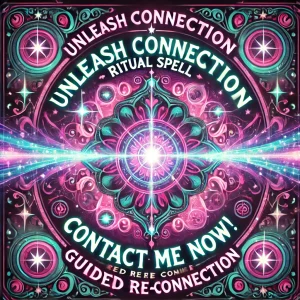 Unleash Connection Ritual Spell | Contact Me Now! Guided Re-connection